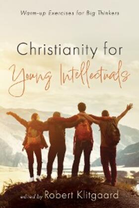 Klitgaard |  Christianity for Young Intellectuals | eBook | Sack Fachmedien