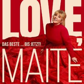  Love, Maite - Das Beste ... bis jetzt! | Sonstiges |  Sack Fachmedien