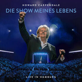  Howard Carpendale: Die Show meines Lebens - Live in Hamburg | Sonstiges |  Sack Fachmedien
