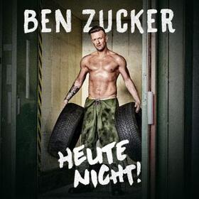  Ben Zucker: Heute nicht! | Sonstiges |  Sack Fachmedien