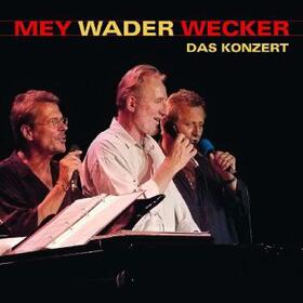 Mey / Wader / Wecker |  Mey Wader Wecker - Das Konzert | Sonstiges |  Sack Fachmedien