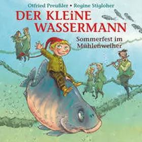 Preußler / Stigloher |  Der Kleine Wassermann-Sommerfest Im Mühlenweiher | Sonstiges |  Sack Fachmedien