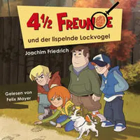 Friedrich |  4 1/2 Freunde 01: 4 1/2 Freunde und der lispelnde Lockvogel (viereinhalb) | Sonstiges |  Sack Fachmedien