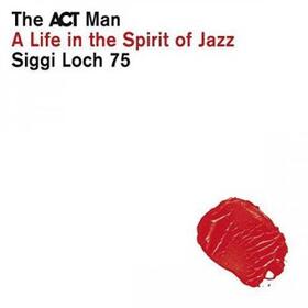  Siggi Loch-A Life In The Spirit Of Jazz | Sonstiges |  Sack Fachmedien