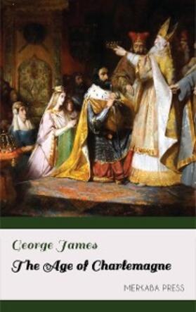 James |  The Age of Charlemagne | eBook | Sack Fachmedien
