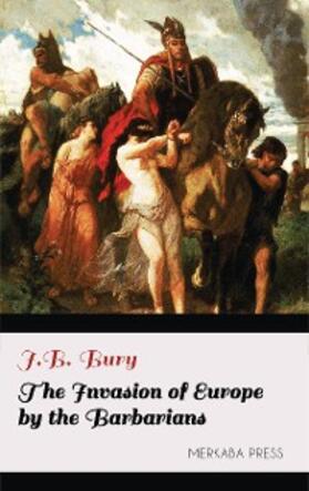 Bury |  The Invasion of Europe by the Barbarians | eBook | Sack Fachmedien