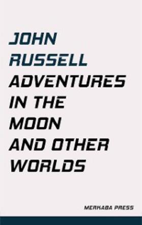Russell |  Adventures in the Moon and Other Worlds | eBook | Sack Fachmedien
