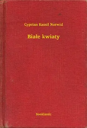Norwid |  Biale kwiaty | eBook | Sack Fachmedien