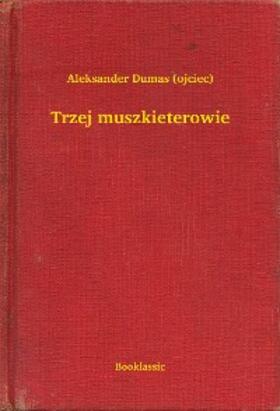 Dumas |  Trzej muszkieterowie | eBook | Sack Fachmedien