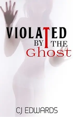 Edwards |  Violated by the Ghost | eBook | Sack Fachmedien