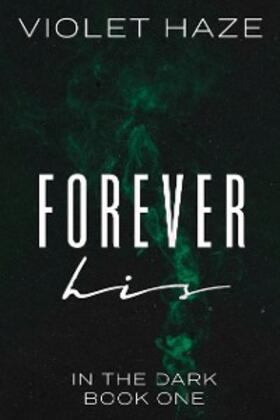 Haze |  Forever His | eBook | Sack Fachmedien