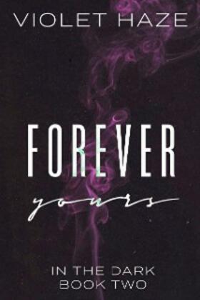 Haze |  Forever Yours | eBook | Sack Fachmedien