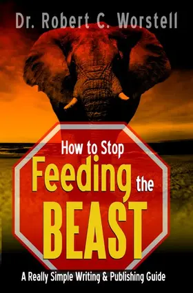 Worstell |  How to Stop Feeding the Beast | eBook | Sack Fachmedien