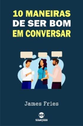 Fries |  10 Maneiras de ser bom em conversar | eBook | Sack Fachmedien