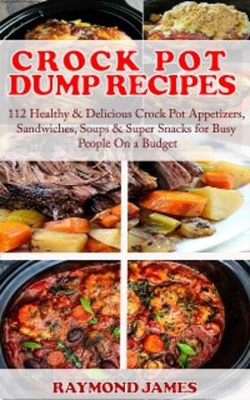 James |  Crock Pot Dump Recipes | eBook | Sack Fachmedien