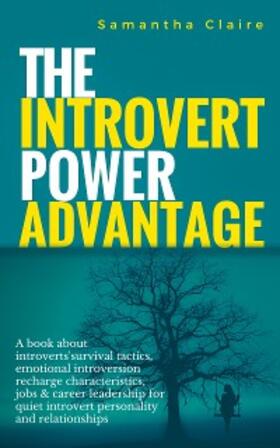 Claire |  The Introvert Power Advantage | eBook | Sack Fachmedien
