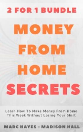 Hayes |  Money From Home Secrets (2 for 1 Bundle) | eBook | Sack Fachmedien