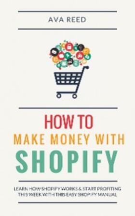 Reed |  How To Make Money With Shopify | eBook | Sack Fachmedien