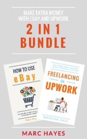 Hayes |  Make Extra Money with eBay and Upwork (2 in 1 Bundle) | eBook | Sack Fachmedien