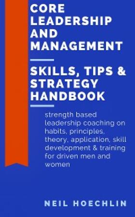 Hoechlin | Core Leadership and Management Skills, Tips & Strategy Handbook | E-Book | sack.de