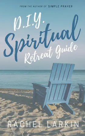 Larkin |  D.I.Y. Spiritual Retreat Guide | eBook | Sack Fachmedien