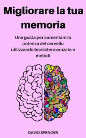 Spencer |  Migliorare la tua memoria | eBook | Sack Fachmedien