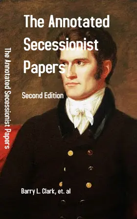 Clark / McCandliss / Pierce |  The Annotated Secessionist Papers | eBook | Sack Fachmedien
