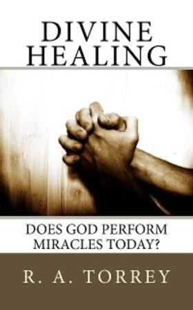 Torrey |  Divine Healing | eBook | Sack Fachmedien