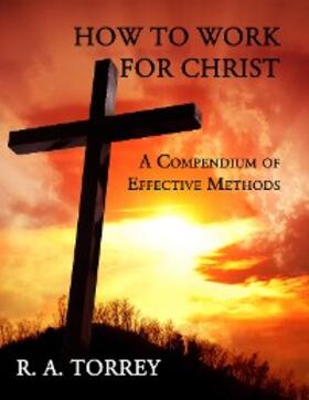 Torrey |  How to Work for Christ | eBook | Sack Fachmedien