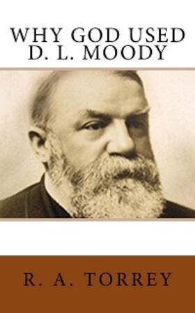 Torrey |  Why God Used D. L. Moody | eBook | Sack Fachmedien