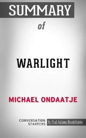 Adams |  Summary of Warlight: A Novel | eBook | Sack Fachmedien