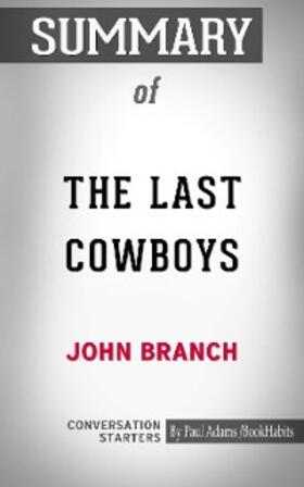 Adams |  Summary of The Last Cowboys: A Pioneer Family in the New West | eBook | Sack Fachmedien