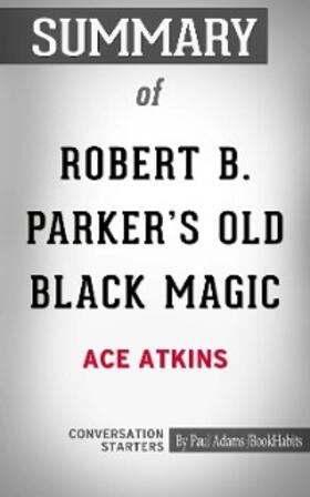 Adams |  Summary of Robert B. Parker's Old Black Magic | eBook | Sack Fachmedien
