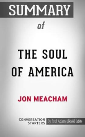 Adams |  Summary of The Soul of America: The Battle for Our Better Angels | eBook | Sack Fachmedien