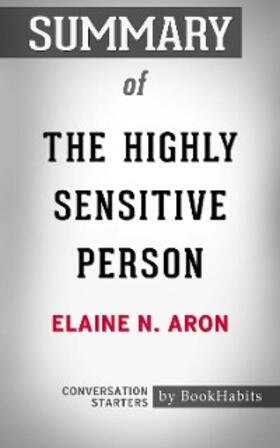 Adams |  Summary of The Highly Sensitive Person: How to Thrive When the World Overwhelms You | eBook | Sack Fachmedien