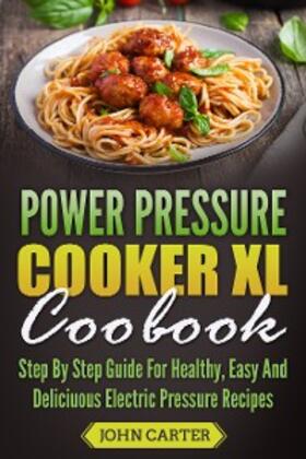 Carter |  Power Pressure Cooker XL Cookbook | eBook | Sack Fachmedien