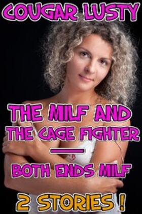 Lusty |  The milf and the cage fighter/Both ends milf | eBook | Sack Fachmedien