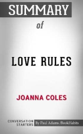 Adams |  Summary of Love Rules: How to Find a Real Relationship in a Digital World | eBook | Sack Fachmedien