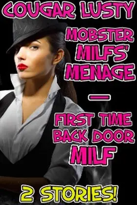 Lusty |  Mobster Milfs' Menage / First Time Back Door Milf | eBook | Sack Fachmedien