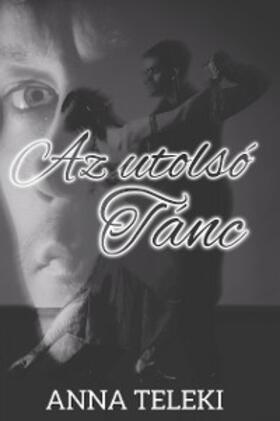 Teleki |  Az utolsó tánc | eBook | Sack Fachmedien