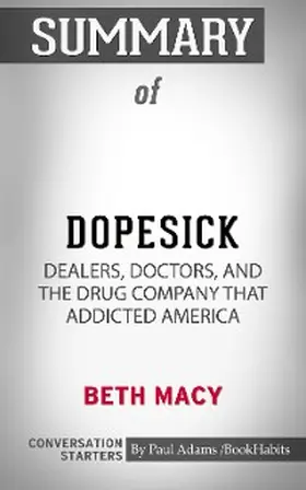 Adams |  Summary of Dopesick: Dealers, Doctors, and the Drug Company that Addicted America | eBook | Sack Fachmedien