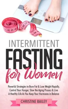 Bailey |  Intermittent Fasting For Women | eBook | Sack Fachmedien