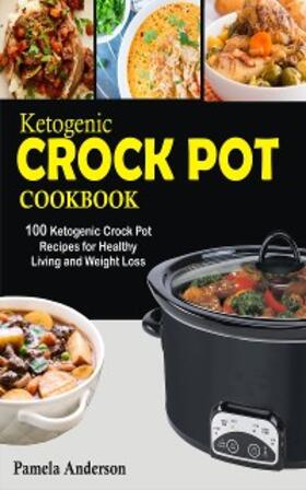Anderson |  Ketogenic Crockpot Cookbook | eBook | Sack Fachmedien