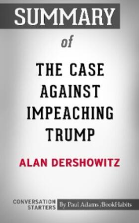 Adams |  Summary of The Case Against Impeaching Trump | eBook | Sack Fachmedien