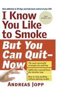 Jopp |  I know you like to Smoke, but you can Quit-now | eBook | Sack Fachmedien