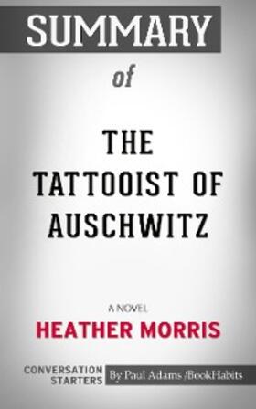 Adams |  Summary of The Tattooist of Auschwitz: A Novel | eBook | Sack Fachmedien