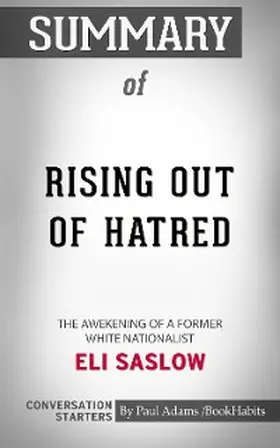 Adams |  Summary of Rising Out of Hatred: The Awakening of a Former White Nationalist | eBook | Sack Fachmedien
