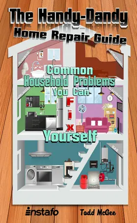 Instafo / McGee |  The Handy-Dandy Home Repair Guide | eBook | Sack Fachmedien