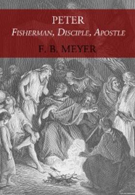 Meyer |  Peter: Fisherman, Disciple, Apostle | eBook | Sack Fachmedien