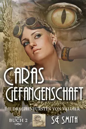 Smith |  Caras Gefangenschaft | eBook | Sack Fachmedien